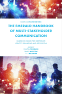 The Emerald Handbook of Multi-Stakeholder Communication: Emerging Issues for Corporate Identity, Branding and Reputation