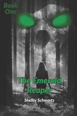 The Emerald Reaper - Lindemann, Jordan (Contributions by), and Schwartz, Jae (Editor), and Schwartz, Shelby