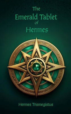 The Emerald Tablet of Hermes - Trismegistus, Hermes