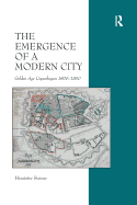 The Emergence of a Modern City: Golden Age Copenhagen 1800-1850