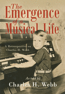 The Emergence of a Musical Life: A Retrospective on Charles H. Webb