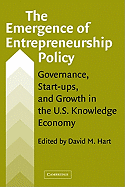 The Emergence of Entrepreneurship Policy: Governance, Start-Ups, and Growth in the U.S. Knowledge Economy
