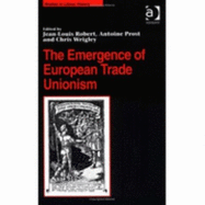 The Emergence of European Trade Unionism