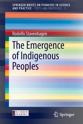 The Emergence of Indigenous Peoples - Stavenhagen, Rodolfo