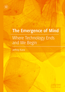 The Emergence of Mind: Where Technology Ends and We Begin