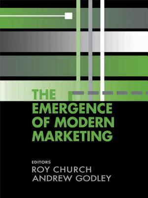 The Emergence of Modern Marketing - Church, R a (Editor), and Godley, Andrew, PhD (Editor)