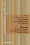 The Emergence of the Social Economy in Public Policy / L'mergence de l'conomie sociale dans les politiques publiques: An International Analysis / Une analyse internationale