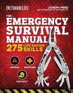 The Emergency Survival Manual (Outdoor Life): 294 Life-Saving Skills Pandemic and Virus Preparation Decontamination Protection Family Safety
