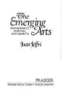 The Emerging Arts: Management, Survival, & Growth