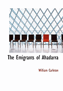 The Emigrants of Ahadarra - Carleton, William