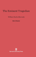 The Eminent Tragedian: William Charles Macready