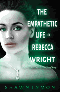 The Empathetic Life of Rebecca Wright: A Middle Falls Time Travel Story