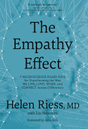 The Empathy Effect: 7 Neuroscience-Based Keys for Transforming the Way We Live, Love, Work, and Connect Across Differences