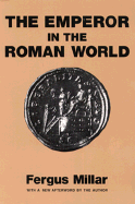 The Emperor in the Roman World (31 BC-Ad 337