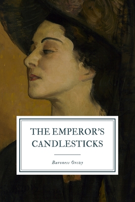 The Emperor's Candlesticks - Orczy, Baroness Emmuska