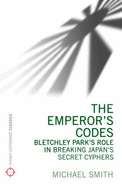 The Emperor's Codes: Bletchley Park's Role in Breaking Japan's Secret Ciphers