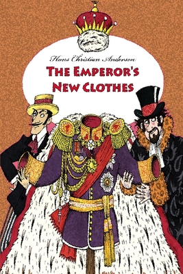 The Emperor's New Clothes - Andersen, Hans Christian