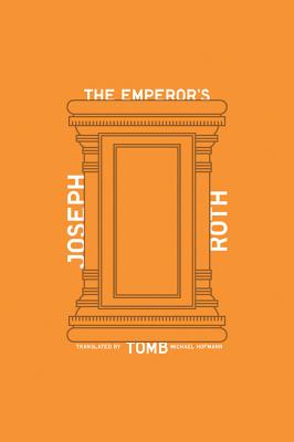 The Emperor's Tomb - Roth, Joseph, and Hofmann, Michael (Translated by)