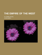The Empire of the West (a Compilation)