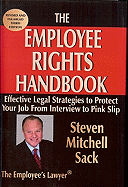 The Employee Rights Handbook: Effective Legal Strategies to Protect Your Job from Interveiw to Pink Slip