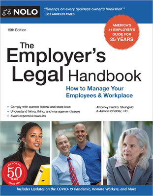 The Employer's Legal Handbook: How to Manage Your Employees & Workplace - Steingold, Fred S, and Hotfelder, Aaron (Editor)