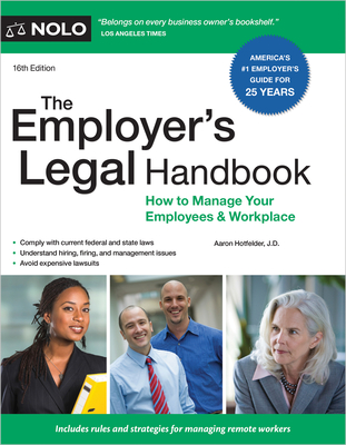 The Employer's Legal Handbook: How to Manage Your Employees & Workplace - Hotfelder, Aaron