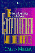 The Empowered Communicator: 7 Keys to Unlocking an Audience