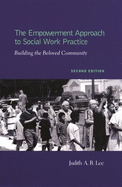 The Empowerment Approach to Social Work Practice: Building the Beloved Community