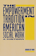 The Empowerment Tradition in American Social Work: A History