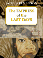 The Empress of the Last Days - Stevenson, Jane