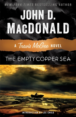 The Empty Copper Sea - MacDonald, John D, and Child, Lee (Introduction by)