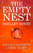 The Empty Nest: When Children Leave Home - Ainley, Rosa, and Bovey, Shelley, and Bovey Shelley