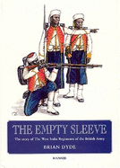 The Empty Sleeve: The Story of the West India Regiments of the British Army