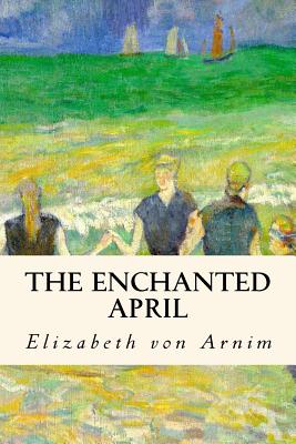 The Enchanted April - Von Arnim, Elizabeth