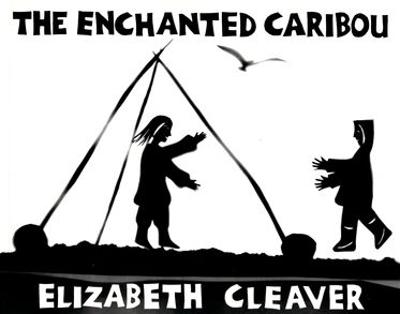 The Enchanted Caribou - Cleaver, Elizabeth