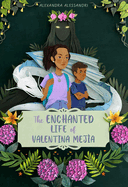 The Enchanted Life of Valentina Meja