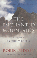 The Enchanted Mountains: A Quest in the Pyrenees