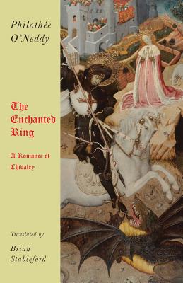 The Enchanted Ring - O'Neddy, Philothee, and Stableford, Brian (Translated by), and Dondey, Theophile