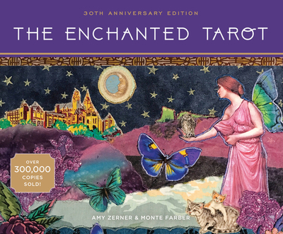 The Enchanted Tarot: 30th Anniversary Edition - Zerner, Amy, and Farber, Monte