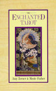 The Enchanted Tarot - Zerner, Amy, and Farber, Monte