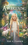 The Enchanting Garden Chronicles: Lily's Awakening