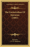 The Encheiridion of Epictetus (1881)