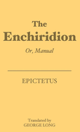 The Enchiridion: Or, Manual