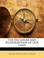 The Enclosure and Redistribution of Our Land