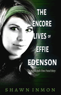 The Encore Lives of Effie Edenson: A Middle Falls Time Travel Story