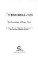 The Encroaching Desert: The Consequences of Human Failure: A Report for the Independent Commission on International Humanitarian Issues
