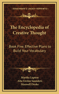 The Encyclopedia of Creative Thought: Book Five, Effective Plans to Build Your Vocabulary