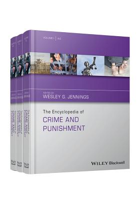 The Encyclopedia of Crime and Punishment - Jennings, Wesley G. (Editor), and Higgins, George E. (Associate editor), and Maldonado-Molina, Mildred M. (Associate editor)