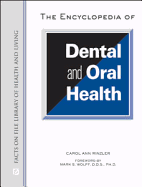 The Encyclopedia of Dental and Oral Health - Rinzler, Carol Ann, and Wolff, Mark S, Dds, PhD (Foreword by)