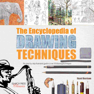 The Encyclopedia of Drawing Techniques: The Step-by-Step Illustrated Guide to Over 50 Techniques